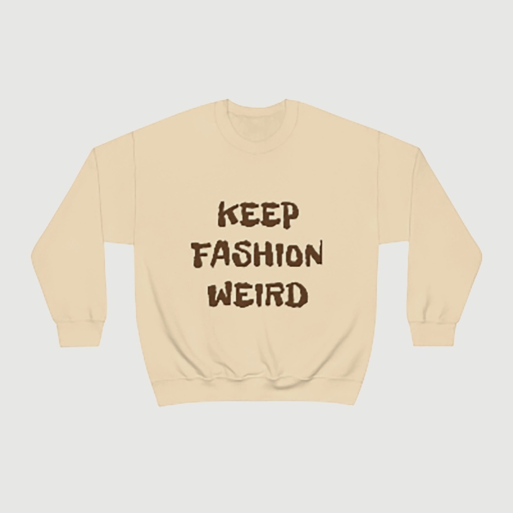 "Keep Fashion Weird" Sand Crewneck!